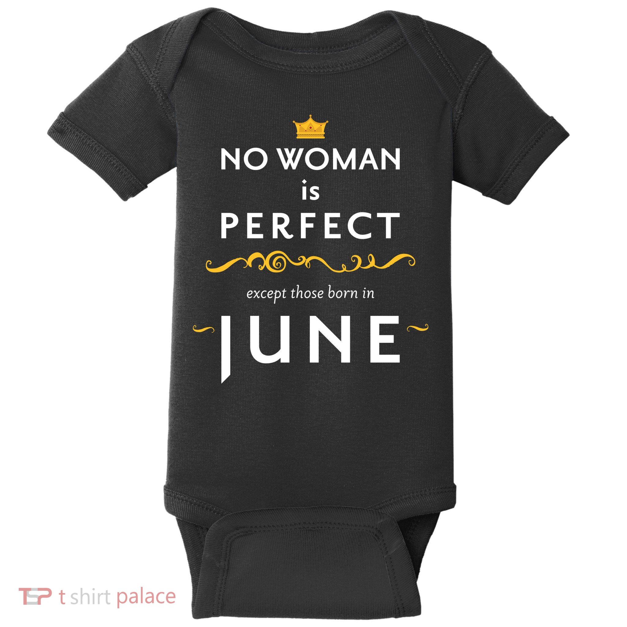 No Woman Is Perfect Except Those Born In June Baby Bodysuit