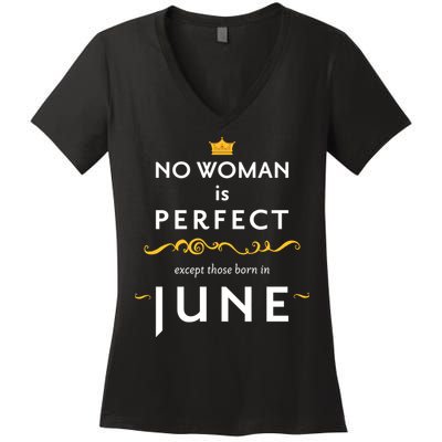 No Woman Is Perfect Except Those Born In June Women's V-Neck T-Shirt