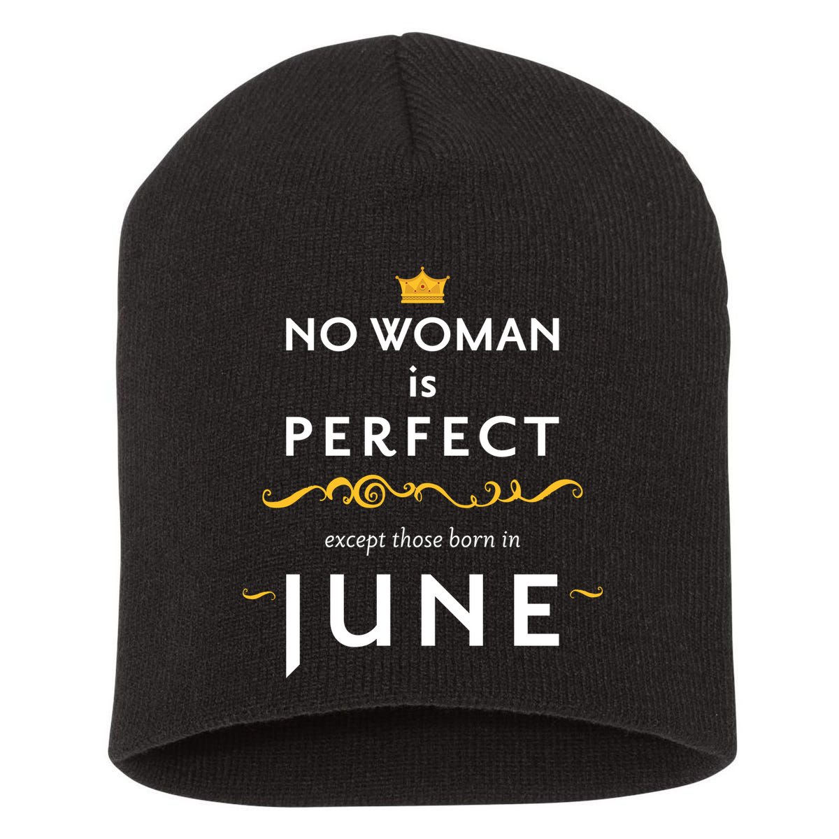 No Woman Is Perfect Except Those Born In June Short Acrylic Beanie