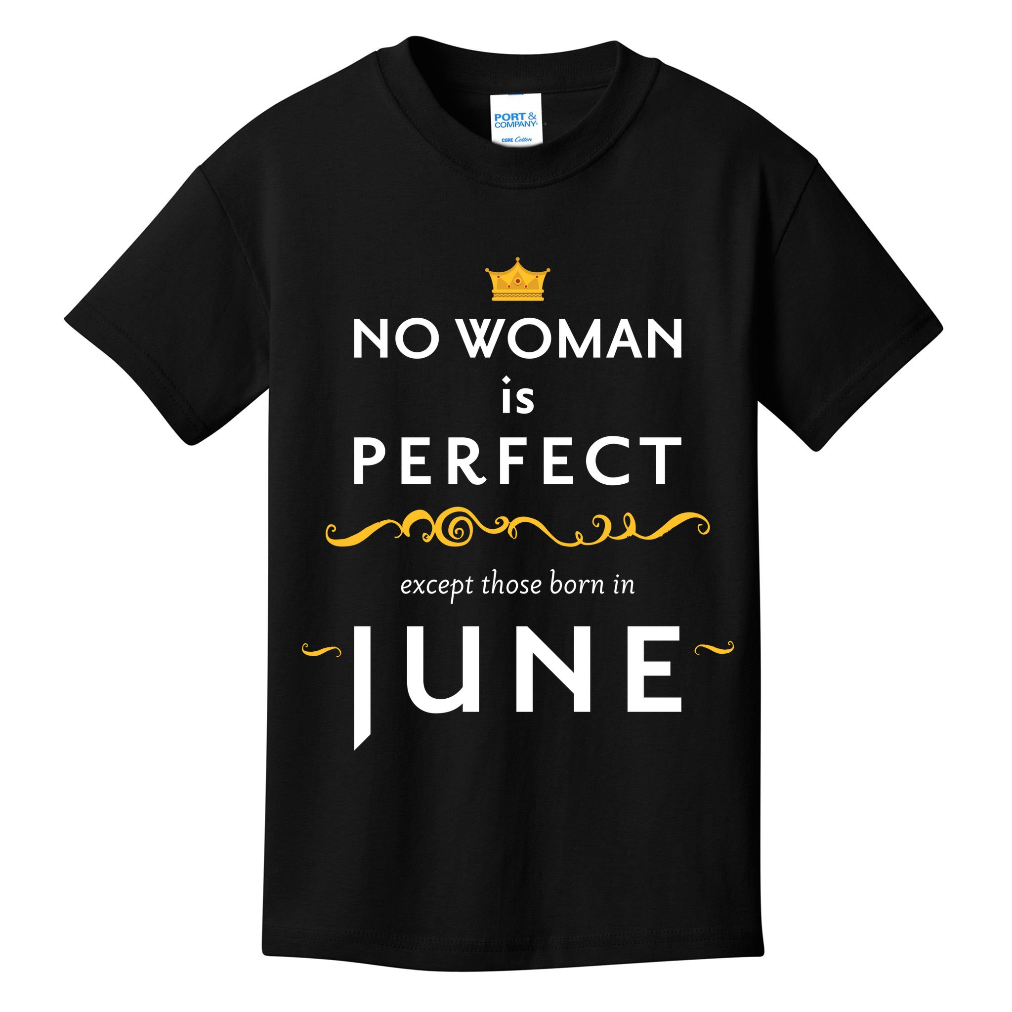 No Woman Is Perfect Except Those Born In June Kids T-Shirt