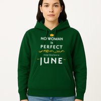 No Woman Is Perfect Except Those Born In June Hoodie