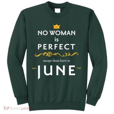 No Woman Is Perfect Except Those Born In June Sweatshirt