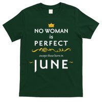 No Woman Is Perfect Except Those Born In June T-Shirt