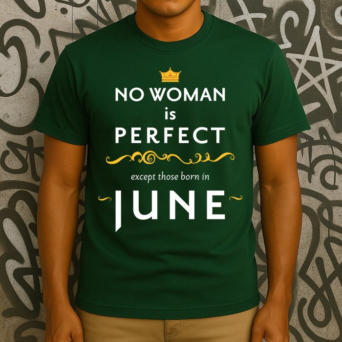 No Woman Is Perfect Except Those Born In June T-Shirt