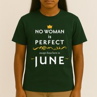 No Woman Is Perfect Except Those Born In June T-Shirt