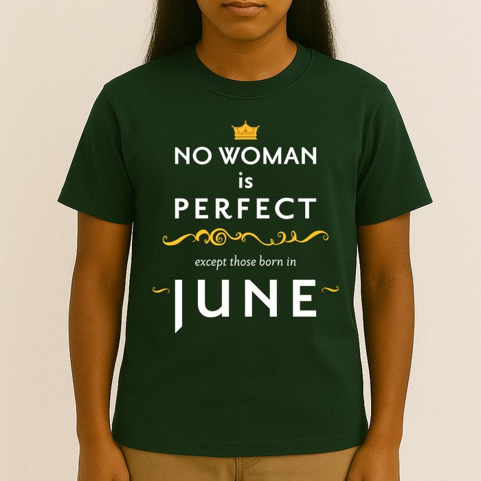 No Woman Is Perfect Except Those Born In June T-Shirt