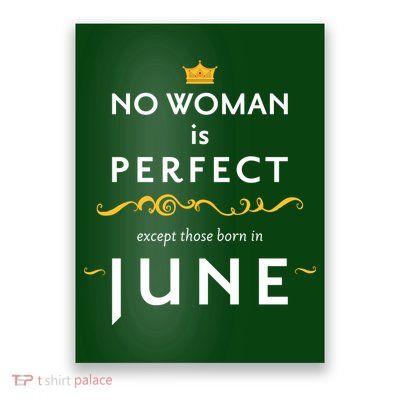 No Woman Is Perfect Except Those Born In June Poster