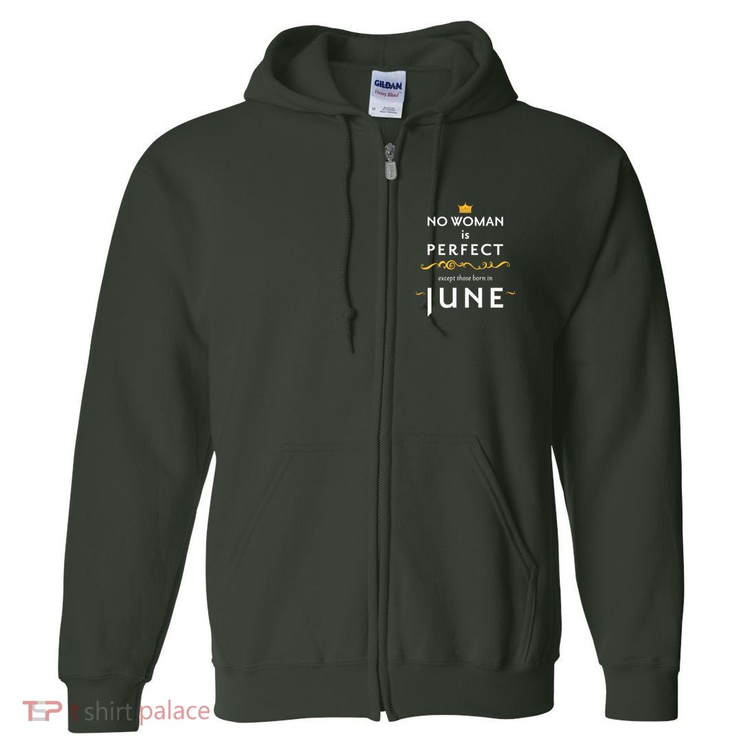 No Woman Is Perfect Except Those Born In June Full Zip Hoodie