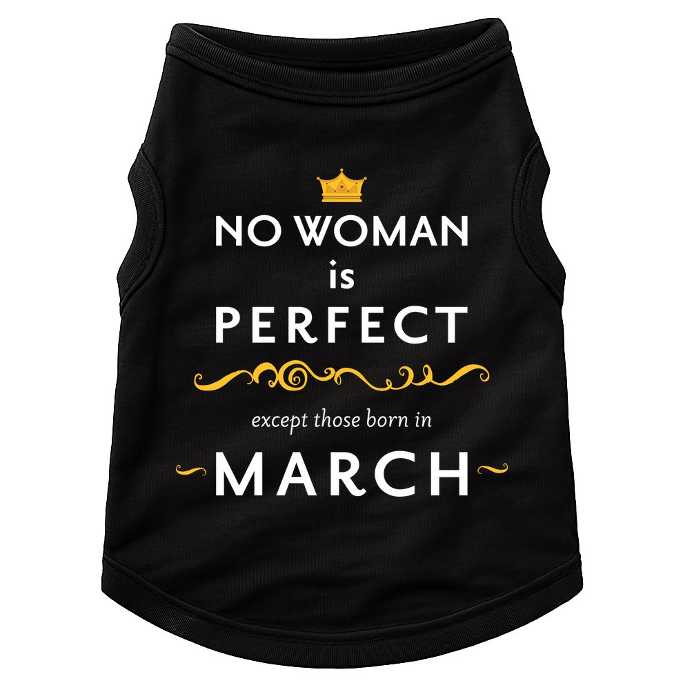 No Woman Is Perfect Except Those Born In March Doggie Tank