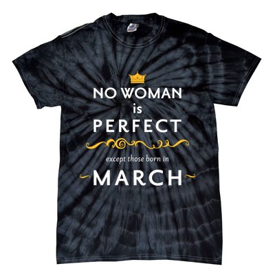 No Woman Is Perfect Except Those Born In March Tie-Dye T-Shirt