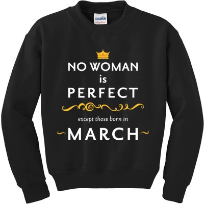 No Woman Is Perfect Except Those Born In March Kids Sweatshirt