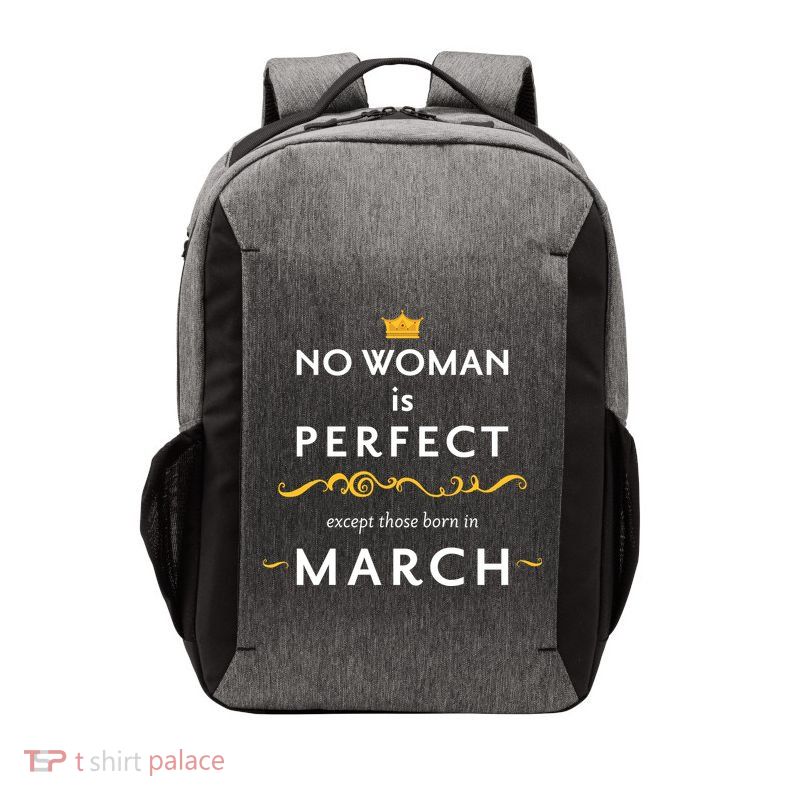 No Woman Is Perfect Except Those Born In March Vector Backpack