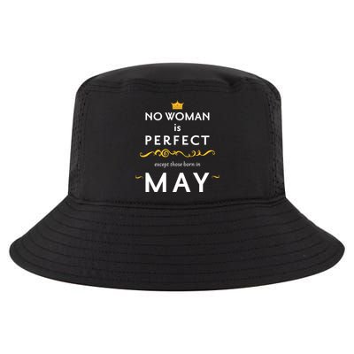 No Woman Is Perfect Except Those Born In May Cool Comfort Performance Bucket Hat
