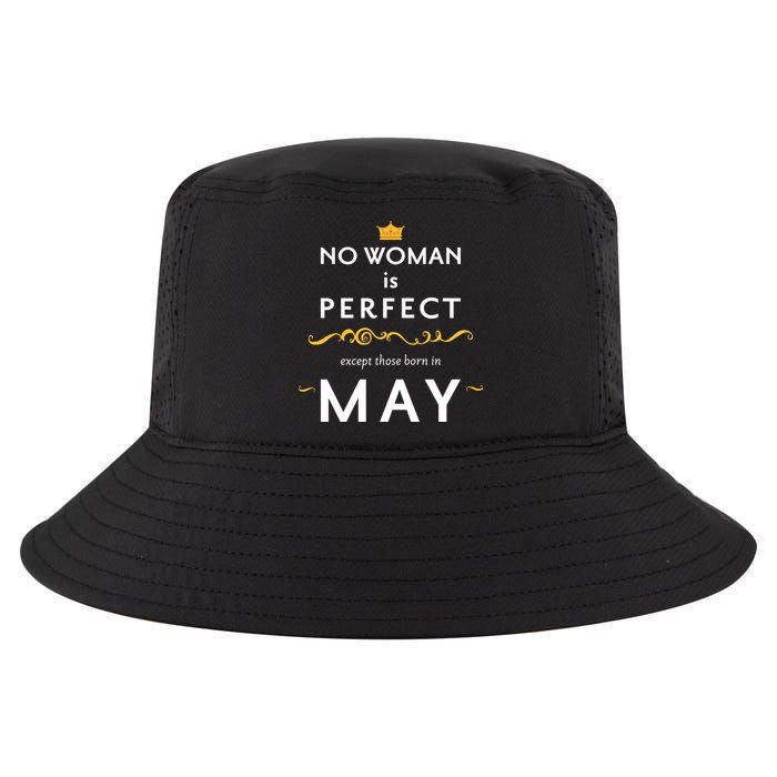 No Woman Is Perfect Except Those Born In May Cool Comfort Performance Bucket Hat