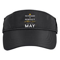 No Woman Is Perfect Except Those Born In May Adult Drive Performance Visor