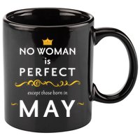 No Woman Is Perfect Except Those Born In May 11oz C Handle Ceramic Mug