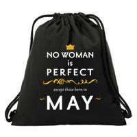 No Woman Is Perfect Except Those Born In May Drawstring Bag