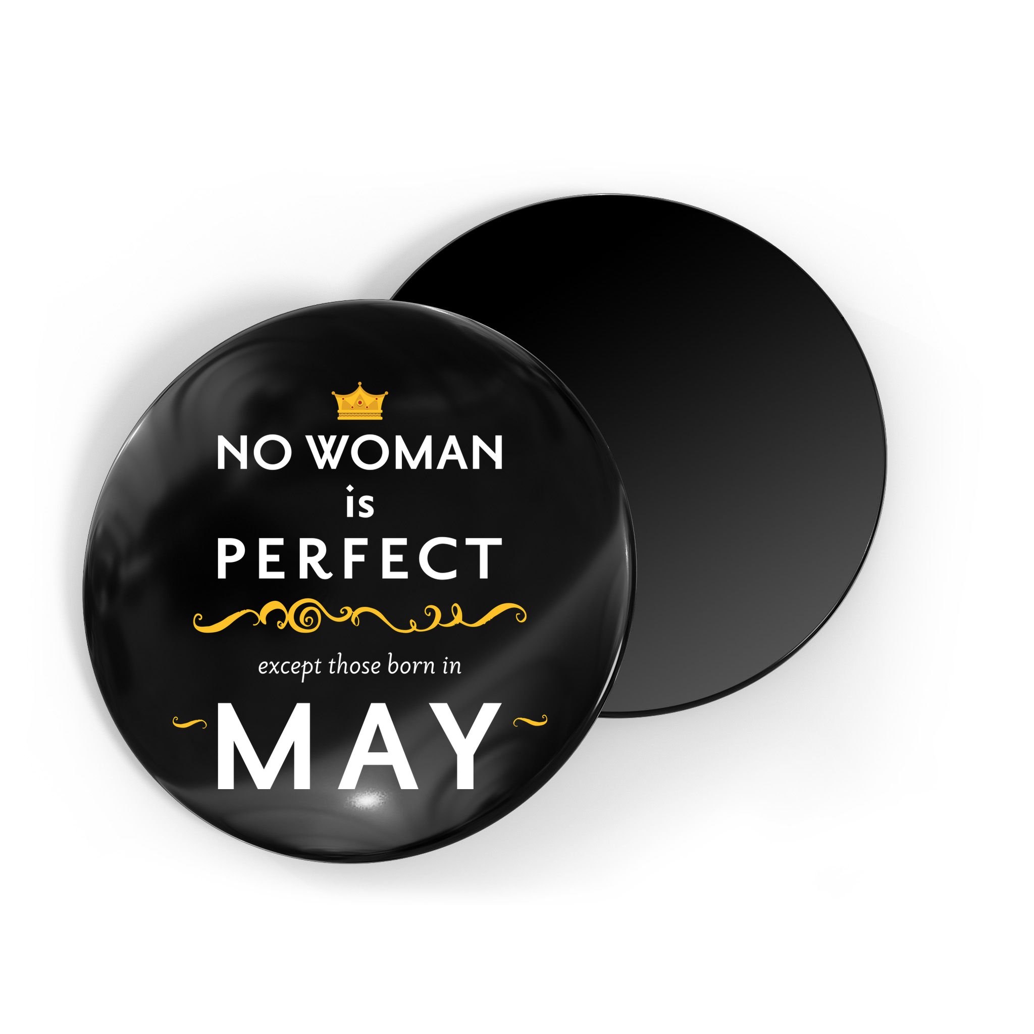 No Woman Is Perfect Except Those Born In May Magnet