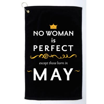No Woman Is Perfect Except Those Born In May Golf Towel