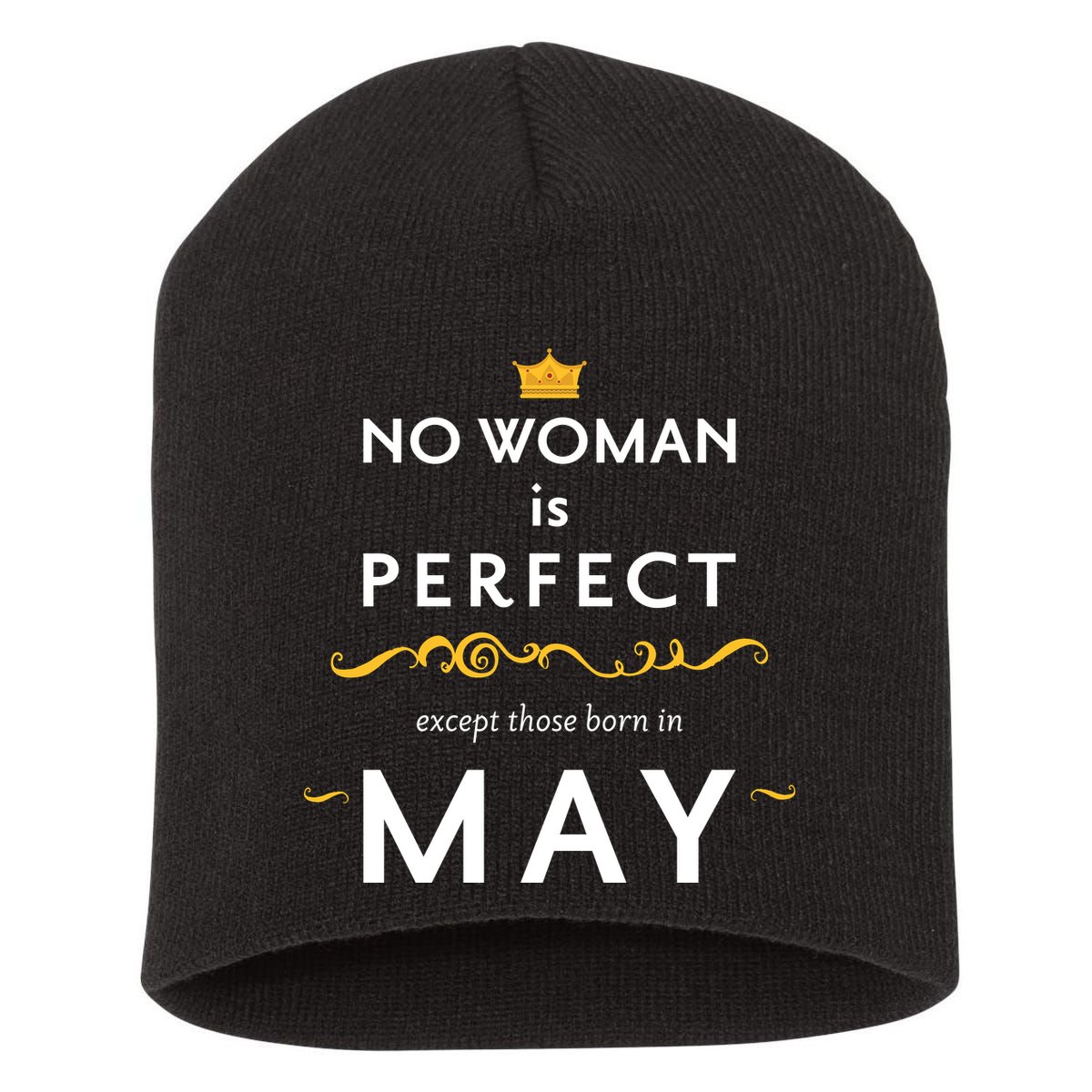 No Woman Is Perfect Except Those Born In May Short Acrylic Beanie