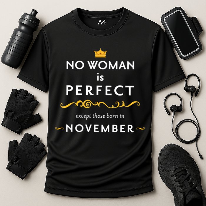 No Woman Is Perfect Except Those Born In November Cooling Performance Crew T-Shirt