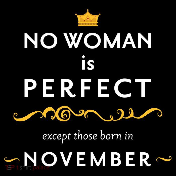No Woman Is Perfect Except Those Born In November T-Shirt