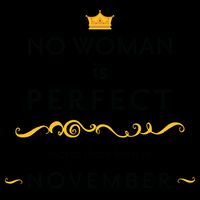 No Woman Is Perfect Except Those Born In November Mug