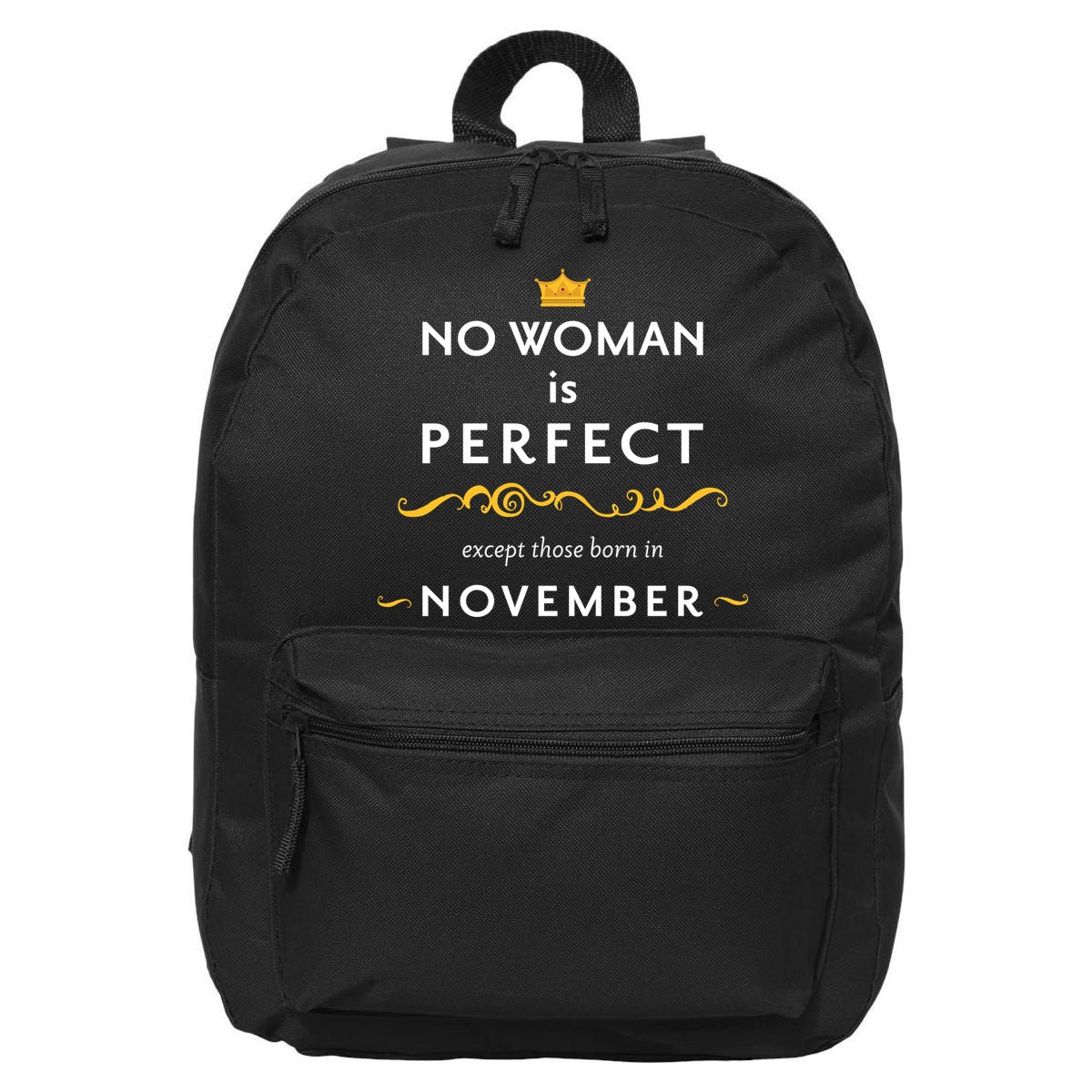 No Woman Is Perfect Except Those Born In November 16 in Basic Backpack