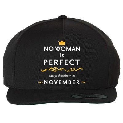 No Woman Is Perfect Except Those Born In November Wool Snapback Cap