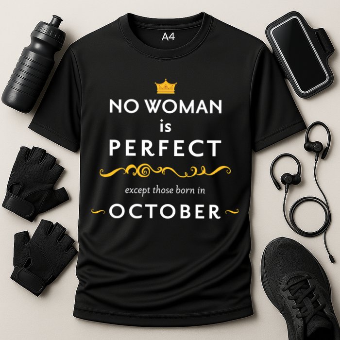 No Woman Is Perfect Except Those Born In October Cooling Performance Crew T-Shirt