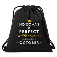 No Woman Is Perfect Except Those Born In October Drawstring Bag