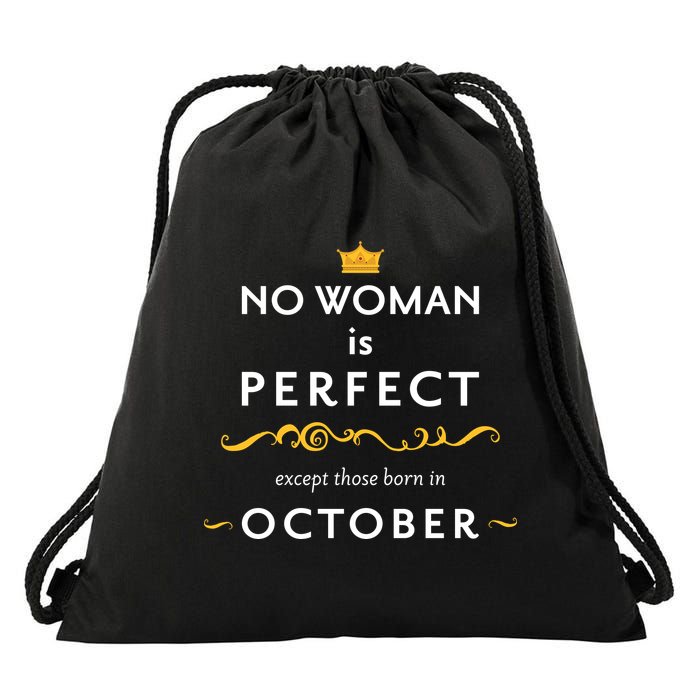 No Woman Is Perfect Except Those Born In October Drawstring Bag