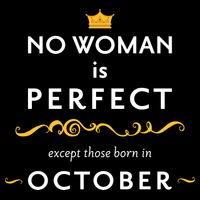 No Woman Is Perfect Except Those Born In October Tie-Dye T-Shirt