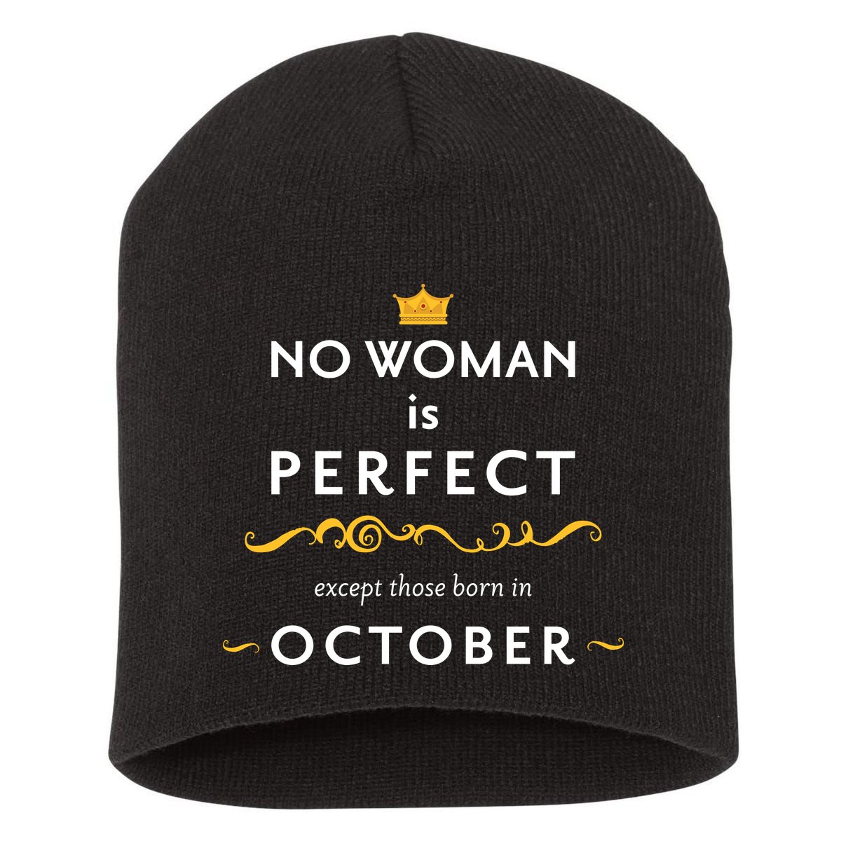 No Woman Is Perfect Except Those Born In October Short Acrylic Beanie