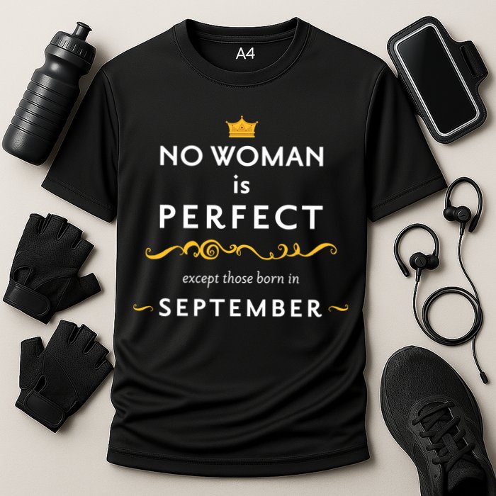 No Woman Is Perfect Except Those Born In September Cooling Performance Crew T-Shirt