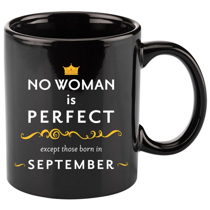No Woman Is Perfect Except Those Born In September 11oz C Handle Ceramic Mug