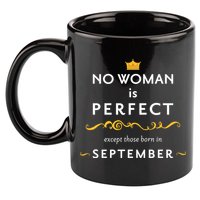 No Woman Is Perfect Except Those Born In September 11oz C Handle Ceramic Mug