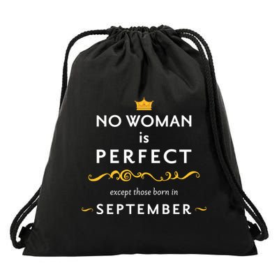 No Woman Is Perfect Except Those Born In September Drawstring Bag