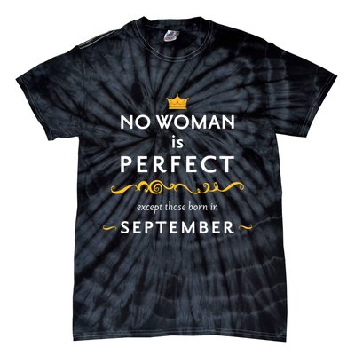 No Woman Is Perfect Except Those Born In September Tie-Dye T-Shirt