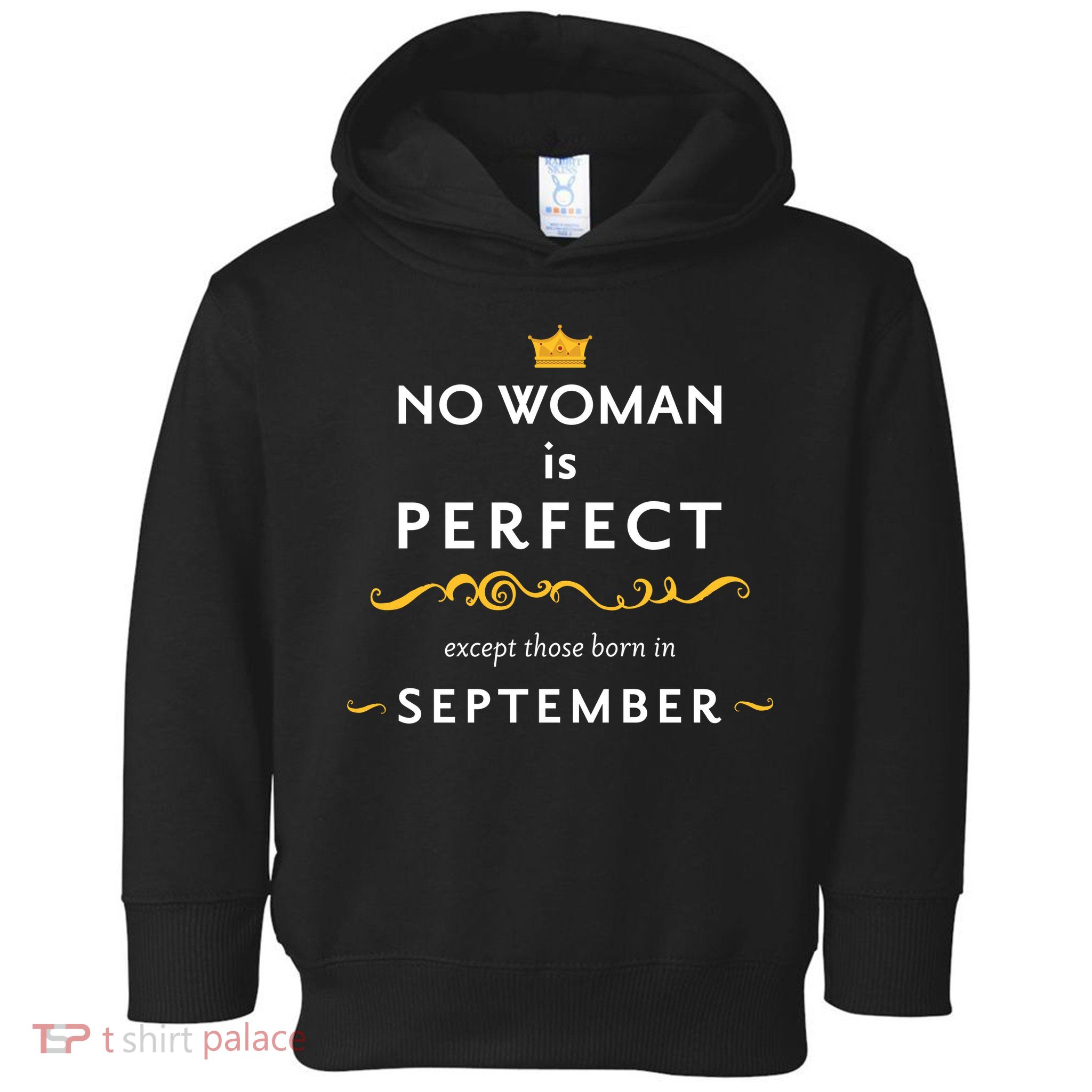 No Woman Is Perfect Except Those Born In September Toddler Hoodie