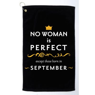 No Woman Is Perfect Except Those Born In September Golf Towel