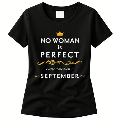 No Woman Is Perfect Except Those Born In September Womens T-Shirt