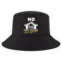 No You Can't Date My Daughter Funny Dad Cool Comfort Performance Bucket Hat