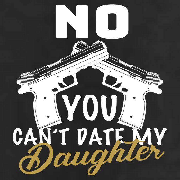 No You Can't Date My Daughter Funny Dad Cool Comfort Performance Bucket Hat