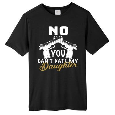 No You Can't Date My Daughter Funny Dad Tall Fusion ChromaSoft Performance T-Shirt