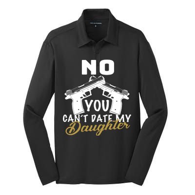 No You Can't Date My Daughter Funny Dad Silk Touch Performance Long Sleeve Polo