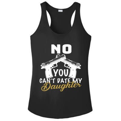 No You Can't Date My Daughter Funny Dad Ladies PosiCharge Competitor Racerback Tank