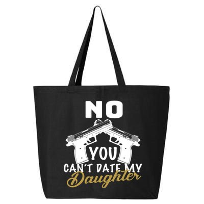 No You Can't Date My Daughter Funny Dad 25L Jumbo Tote