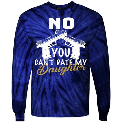 No You Can't Date My Daughter Funny Dad Tie-Dye Long Sleeve Shirt