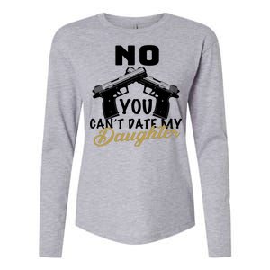 No You Can't Date My Daughter Funny Dad Womens Cotton Relaxed Long Sleeve T-Shirt